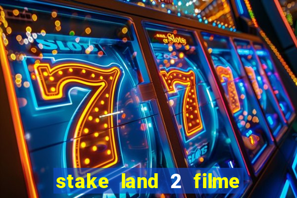 stake land 2 filme completo dublado